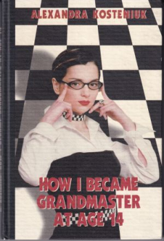 Kosteniuk, How I became Grandmaster at Age 14